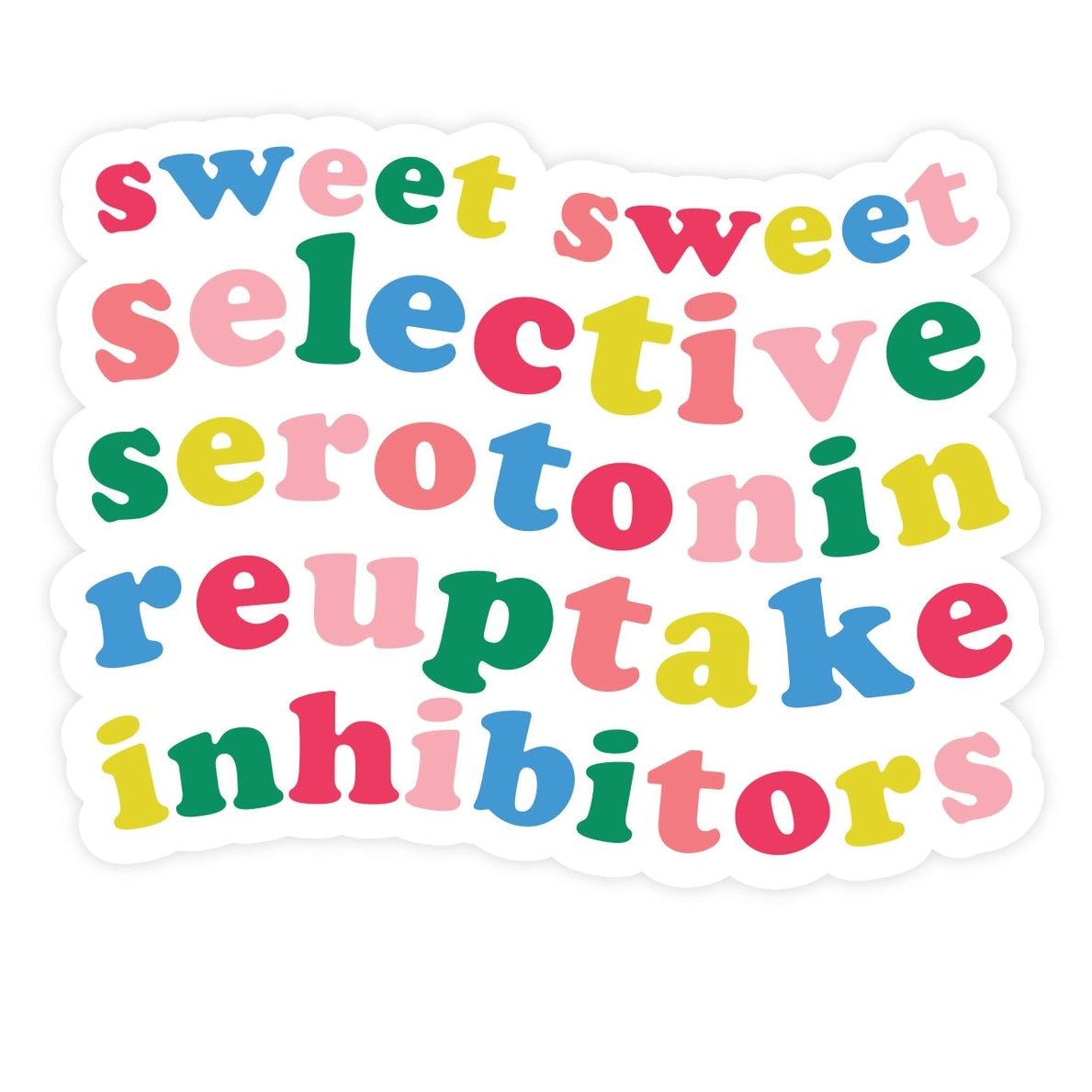 Sweet Sweet Selective Serotonin Reuptake Inhibitors Sticker