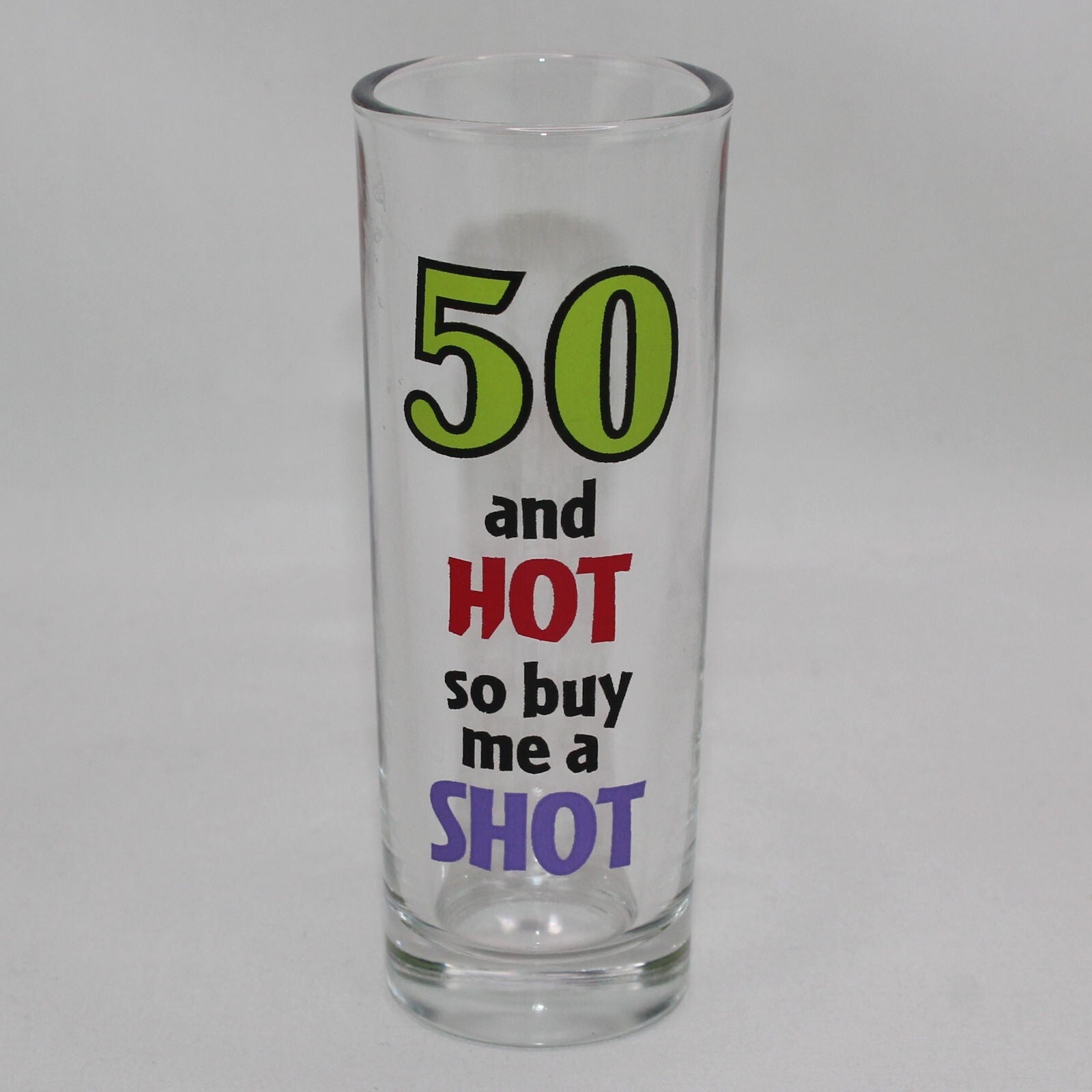 50 and Hot - Shot Glass