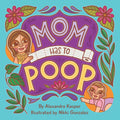 Mom Has To Poop