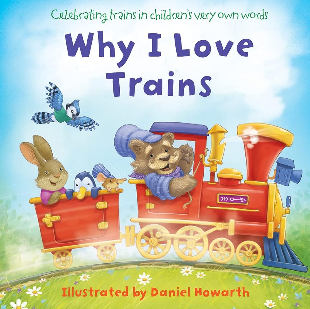 HarperCollinsChildrensBooks Why I Love Trains. cover image