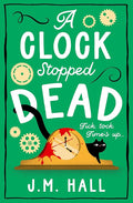 A Clock Stopped Dead: A wonderfully witty British cosy mystery for fans of Richard Osman: Book 3 cover image