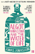 Algot, Anna Stina and the Water of Life: The brand new feel good adventure from the internationally bestselling, million copy phenomenon cover image