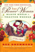 The Pioneer Woman: Black Heels to Tractor Wheels--a Love Story cover image
