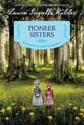 Pioneer Sisters: Reillustrated Edition – A Beloved Chapter Book About Frontier Adventures from Little House for Kids (Ages 6-10) (Little House Chapter Book, 2) cover image