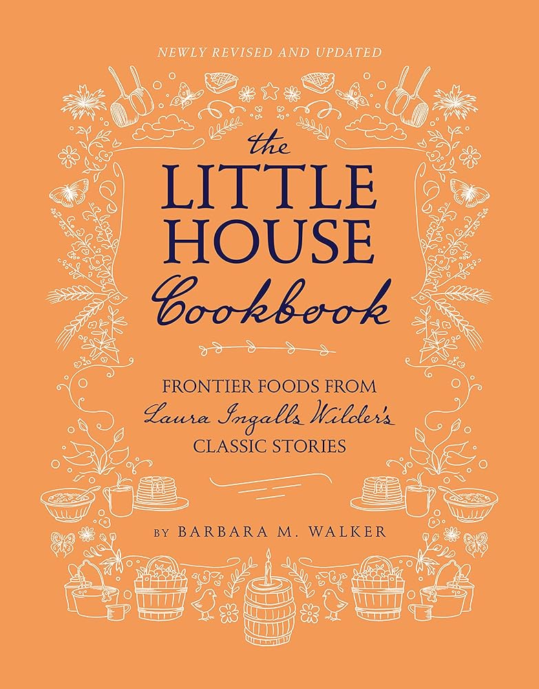 The Little House Cookbook: New Full-Color Edition: Frontier Foods from Laura Ingalls Wilder's Classic Stories (Little House Nonfiction) cover image