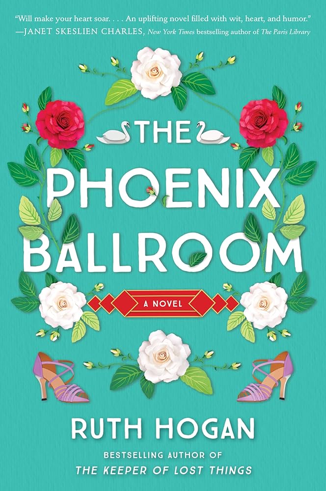 The Phoenix Ballroom: A Feel-Good British Literary Novel of Found Family, Women, and Aging cover image