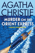 Murder on the Orient Express: A Hercule Poirot Mystery: The Official Authorized Edition (Hercule Poirot Mysteries, 9) cover image