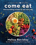 Come Eat: 100 Nourishing Recipes to Eat Every Day cover image