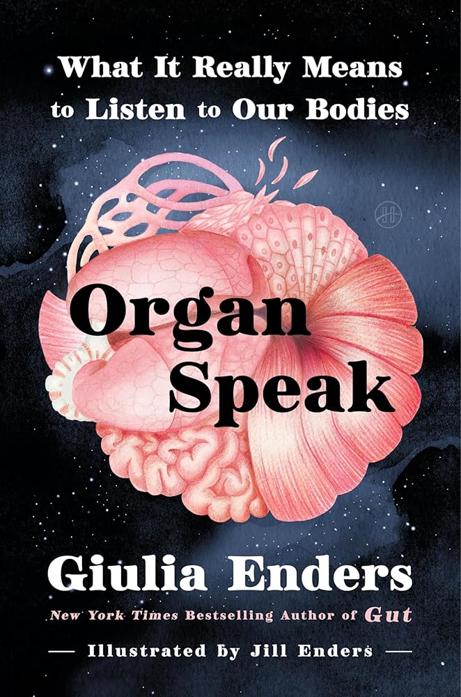 Organ Speak: What It Really Means to Listen to Our Bodies cover image