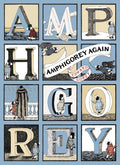 Amphigorey Again: Acrobatic figures, tragic topiaries, and admonitory hippos join rare uncollected works and unpublished Gorey stories cover image