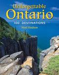 Unforgettable Ontario: 100 Destinations cover image