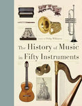 The History of Music in Fifty Instruments cover image