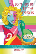 You Don't Have to Eat the Eyeballs: A Story of Travel, People-Pleasing & True Self-Love cover image