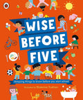 Wise Before Five: Amazing things to know before you start school cover image