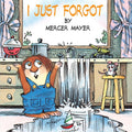 I Just Forgot (A Little Critter Book) cover image