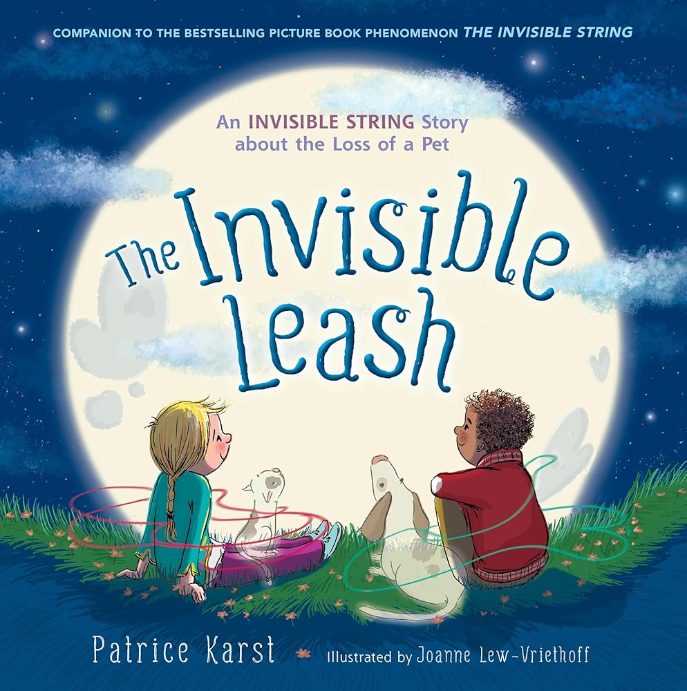 The Invisible Leash: An Invisible String Story About the Loss of a Pet (The Invisible String, 3) cover image