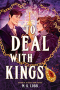 To Deal with Kings (Thieves & Kings, 2) cover image
