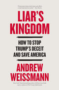 Liar's Kingdom: How to Stop Trump’s Deceit and Save America cover image