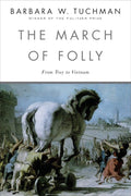 The March of Folly: From Troy to Vietnam cover image