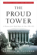 The Proud Tower A Portrait of the World Before the War 1890 1914 cover image