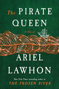 The Pirate Queen: A Novel from the New York Times Bestselling Author of the Frozen River cover image