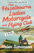 The Hazelbourne Ladies Motorcycle and Flying Club A Novel
