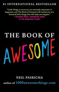 The Book of Awesome: Snow Days, Bakery Air, Finding Money in Your Pocket, and Other Simple, Brilliant Things (The Book of Awesome Series) cover image