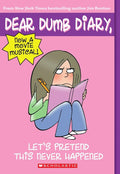 Let's Pretend This Never Happened (Dear Dumb Diary, No. 1) cover image