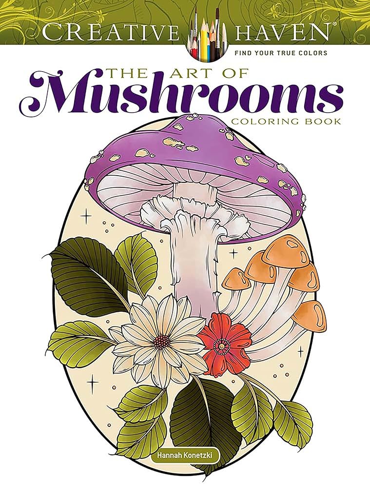 Creative Haven The Art of Mushrooms Coloring Book (Adult Coloring Books: Flowers & Plants) cover image