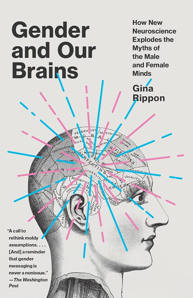 Gender and Our Brains: How New Neuroscience Explodes the Myths of the Male and Female Minds cover image