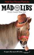 Hold Your Horses Mad Libs: World's Greatest Word Game cover image
