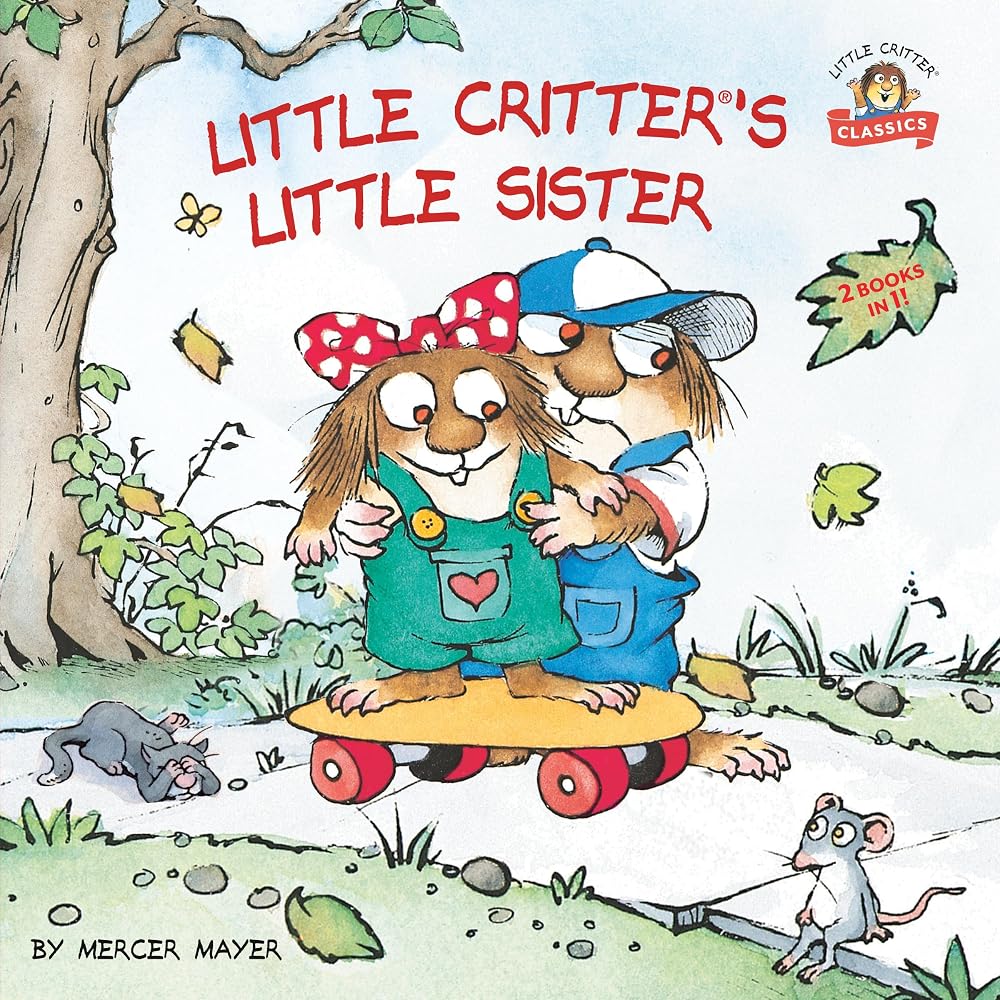 Little Critter's Little Sister: 2-books-in-1 cover image