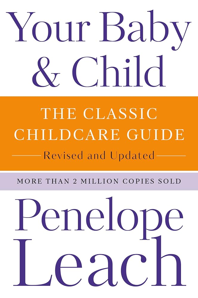 Your Baby & Child: The Classic Childcare Guide, Revised and Updated cover image