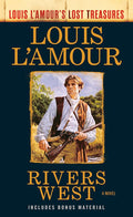 Rivers West (Louis L'Amour's Lost Treasures): A Novel cover image