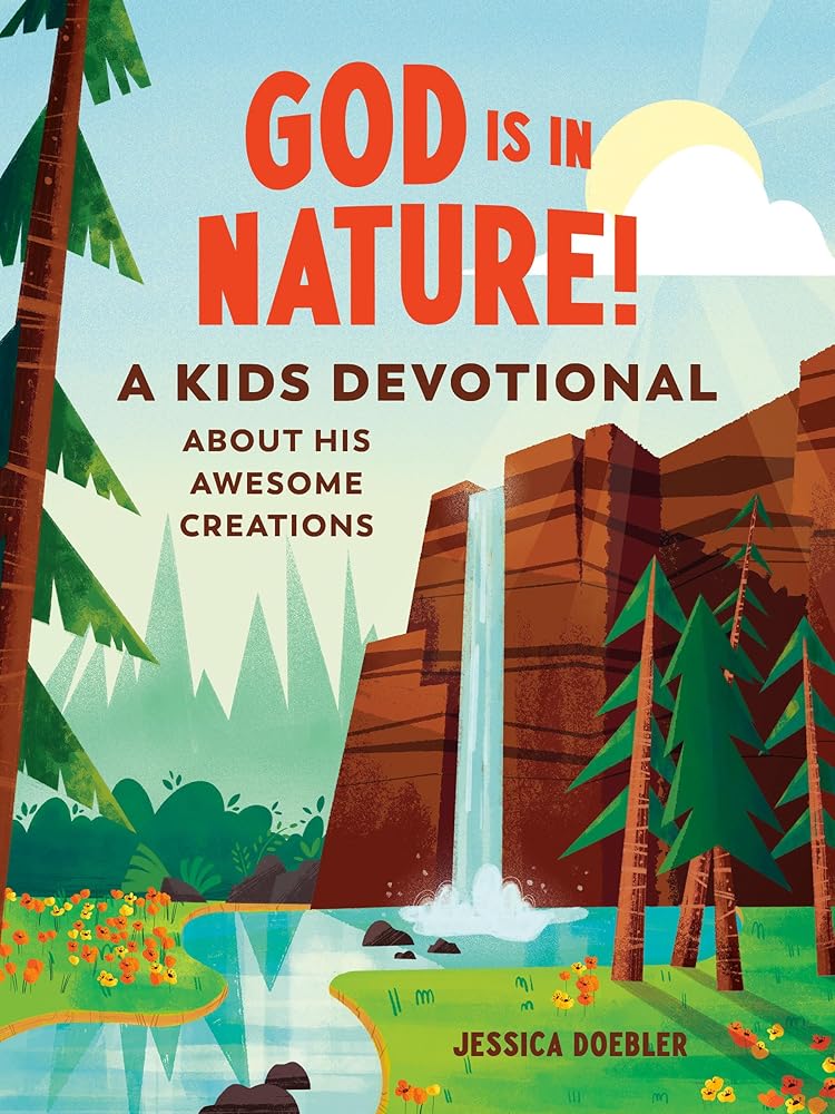 God Is in Nature!: A Kids Devotional About His Awesome Creations cover image