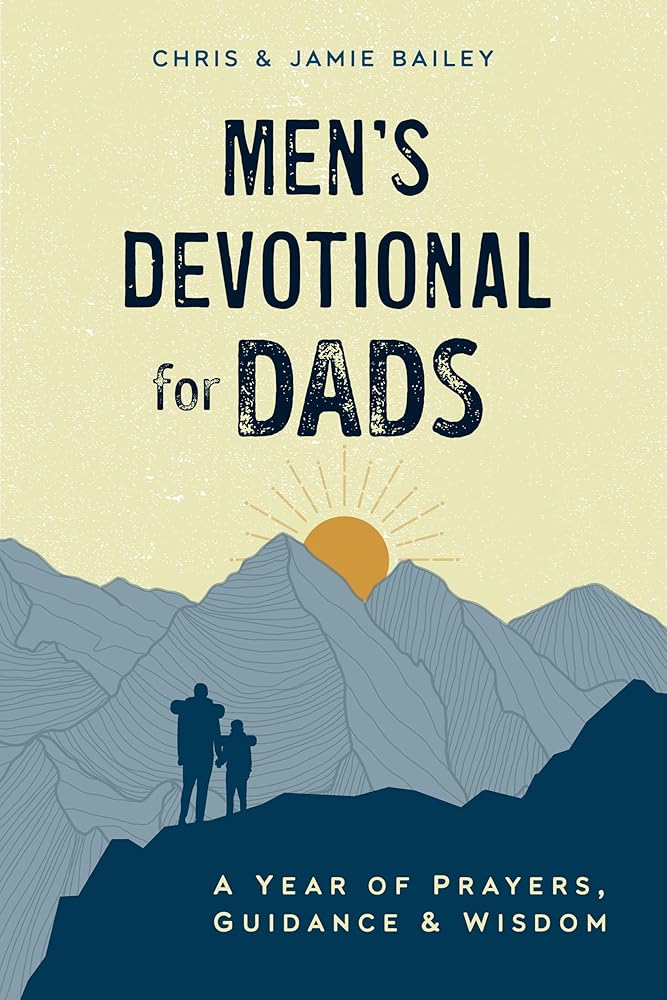 Men's Devotional for Dads: A Year of Prayers, Guidance, and Wisdom cover image