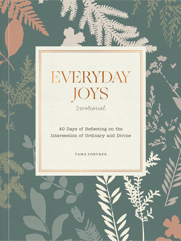 Everyday Joys Devotional: 40 Days of Reflecting on the Intersection of Ordinary and Divine cover image
