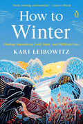 How to Winter: Finding Warmth on Cold, Dark, and Difficult Days cover image
