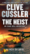 Clive Cussler The Heist (An Isaac Bell Adventure) cover image