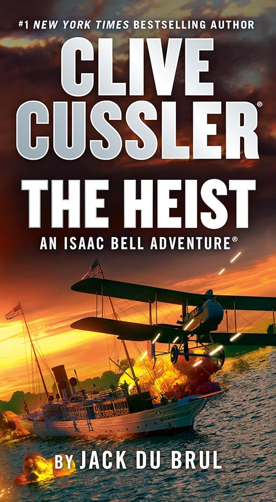 Clive Cussler The Heist (An Isaac Bell Adventure) cover image