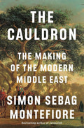 The Cauldron: The Making of the Modern Middle East cover image