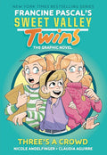 Sweet Valley Twins: Three's a Crowd: (A Graphic Novel) (Sweet Valley Twins Graphic Novels) cover image