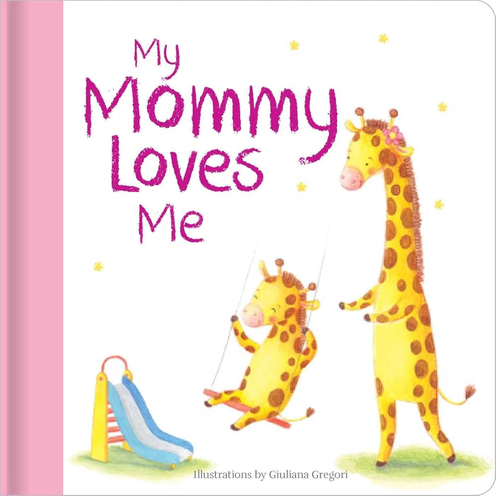 My Mommy Loves Me: Hardcover board book (Family Love Series) cover image
