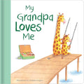 My Grandpa Loves Me: Hardcover Board Book (Family Love Series) cover image