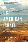 Our American Israel: The Story of an Entangled Alliance cover image
