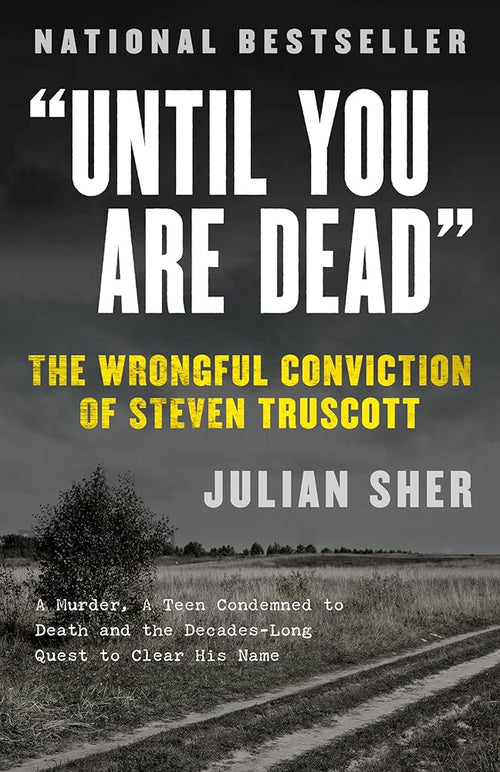 "Until You Are Dead": The Wrongful Conviction of Steven Truscott cover image