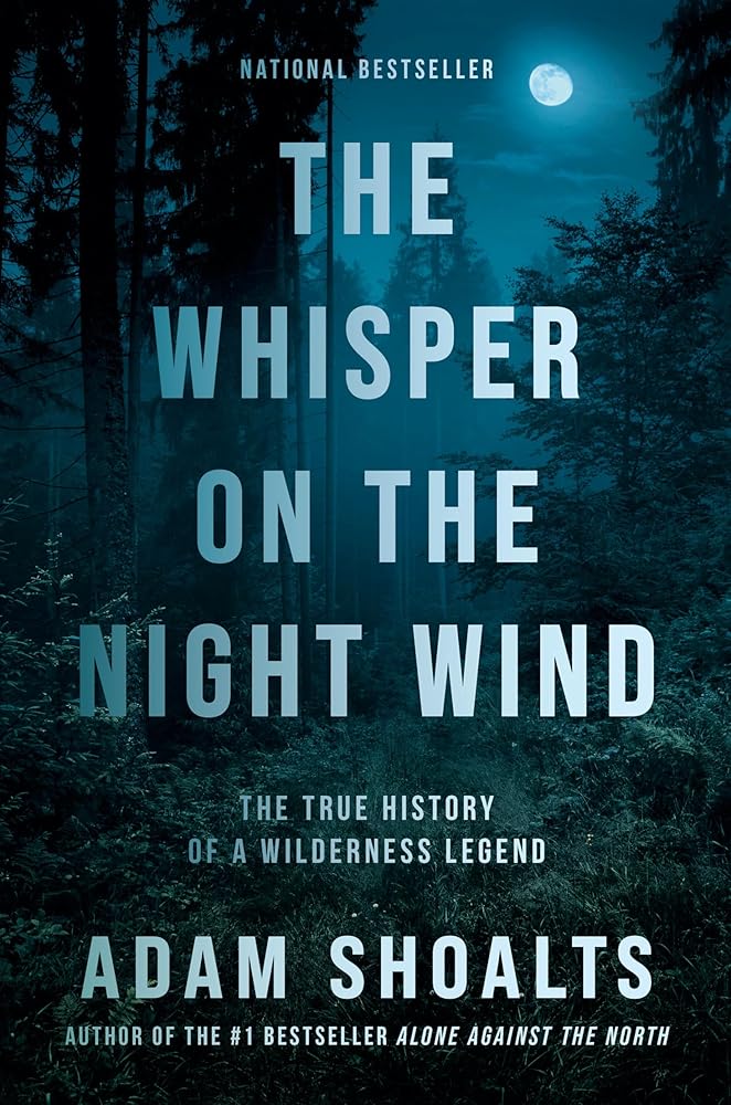 The Whisper on the Night Wind: The True History of a Wilderness Legend cover image