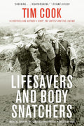 Lifesavers and Body Snatchers: Medical Care and the Struggle for Survival in the Great War cover image