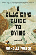 A Glacier's Guide to Dying