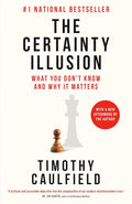The Certainty Illusion: What You Don't Know and Why It Matters cover image